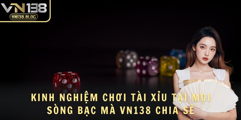 Kinh nghiệm chơi tài xỉu